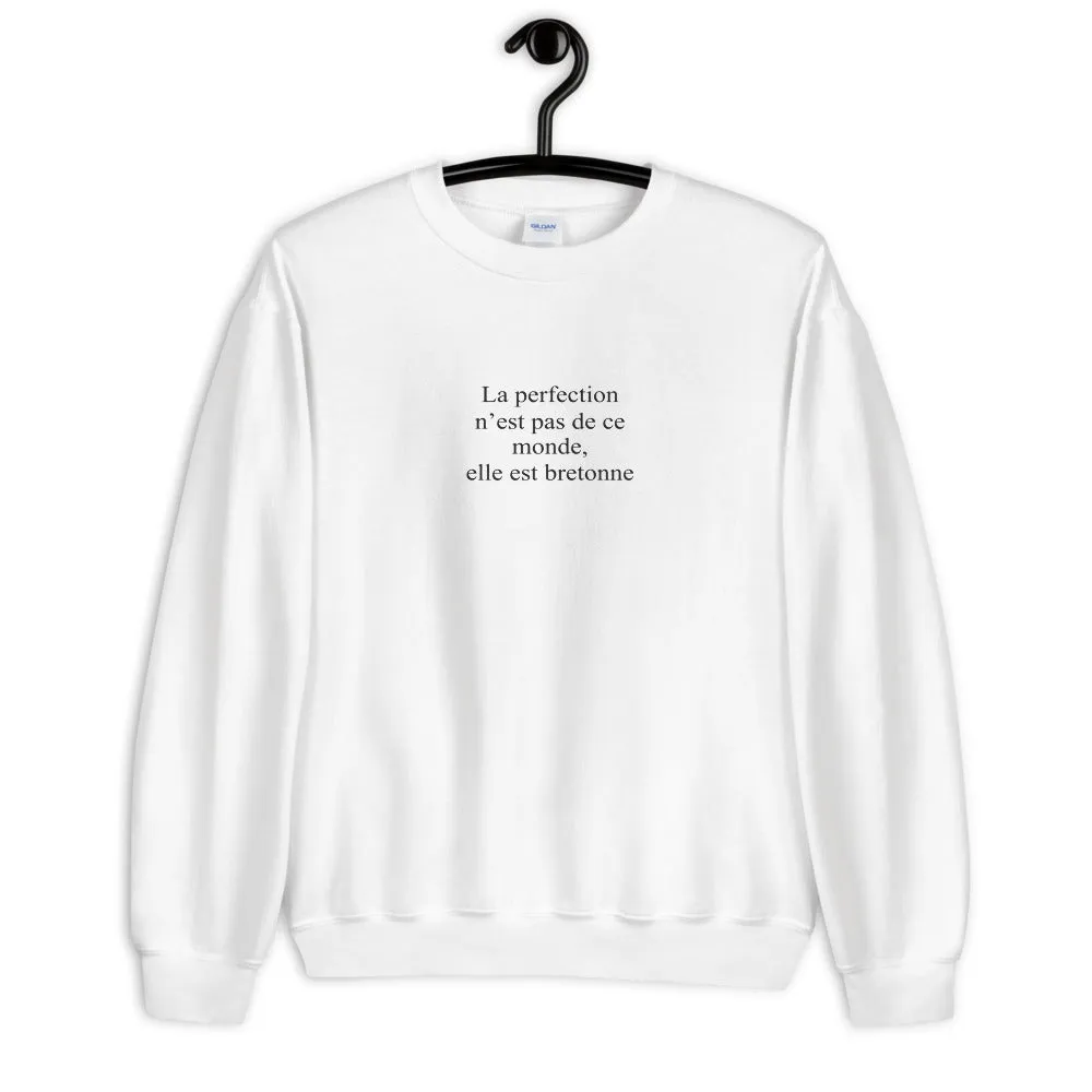 La perfection n'est pas de ce monde, elle est bretonne - Sweatshirt